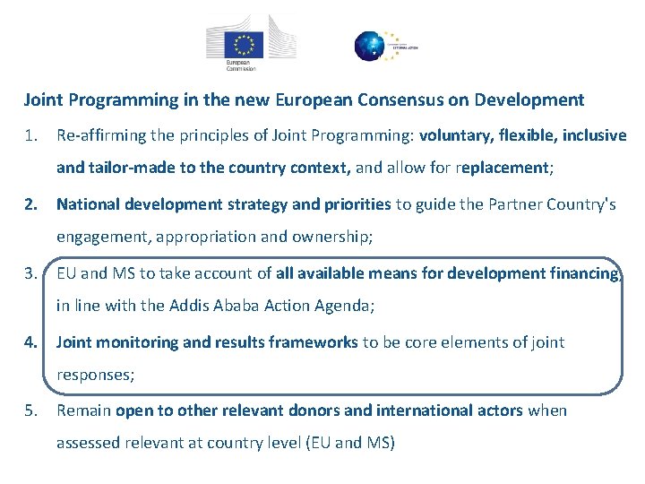 Joint Programming in the new European Consensus on Development 1. Re-affirming the principles of