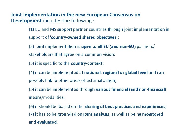 Joint Implementation in the new European Consensus on Development includes the following : (1)