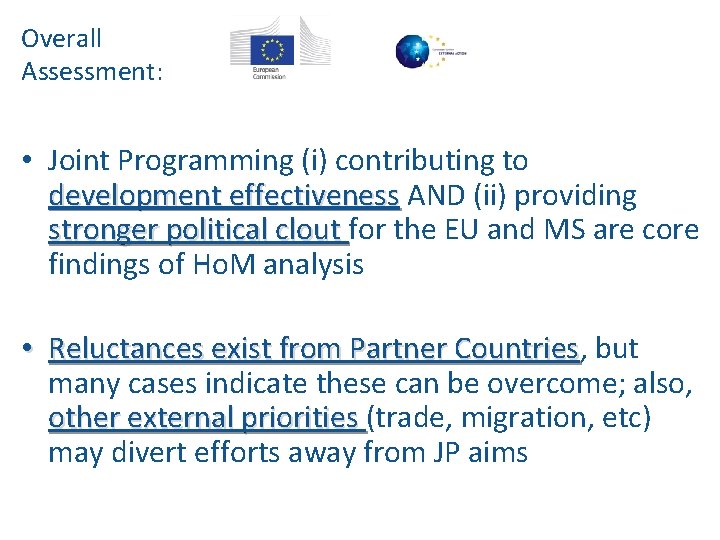 Overall Assessment: • Joint Programming (i) contributing to development effectiveness AND (ii) providing stronger