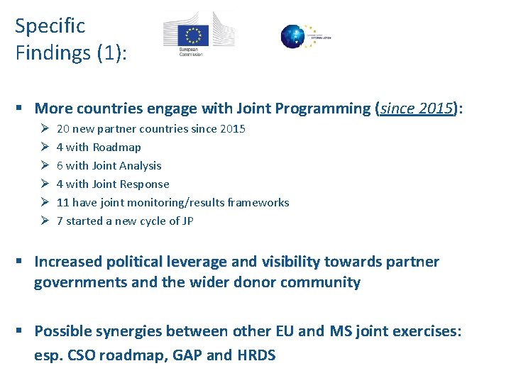 Specific Findings (1): § More countries engage with Joint Programming (since 2015): Ø Ø