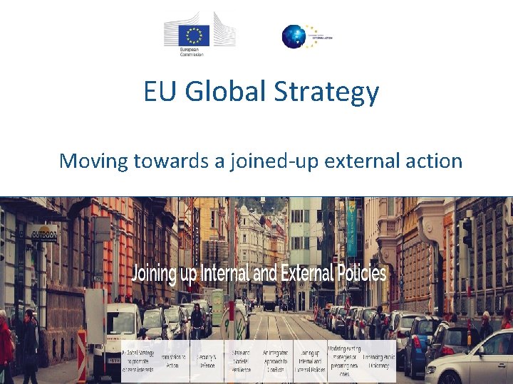 EU Global Strategy Moving towards a joined-up external action 