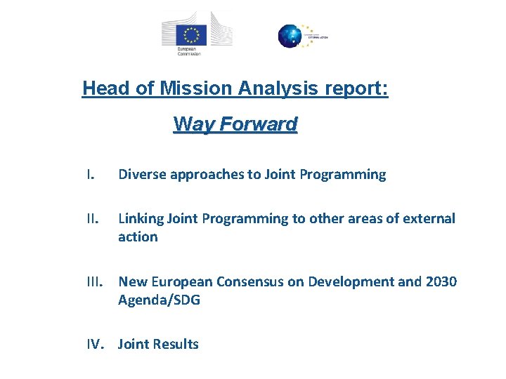 Head of Mission Analysis report: Way Forward I. Diverse approaches to Joint Programming II.