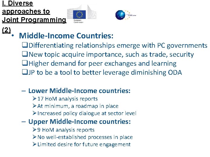 I. Diverse approaches to Joint Programming (2) • Middle-Income Countries: q. Differentiating relationships emerge