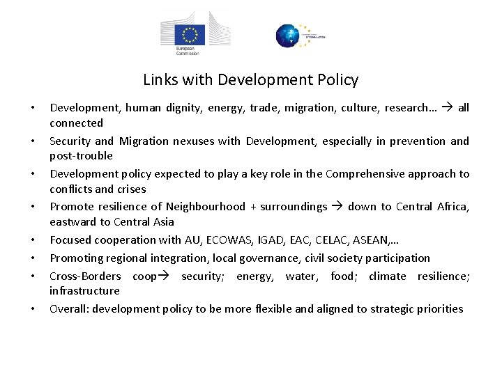 Links with Development Policy • • Development, human dignity, energy, trade, migration, culture, research…