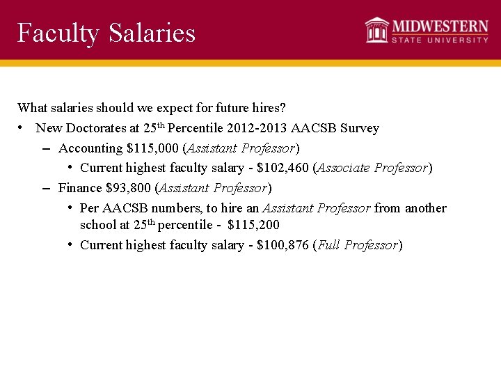 Faculty Salaries What salaries should we expect for future hires? • New Doctorates at