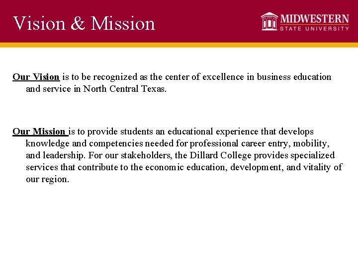 Vision & Mission Our Vision is to be recognized as the center of excellence
