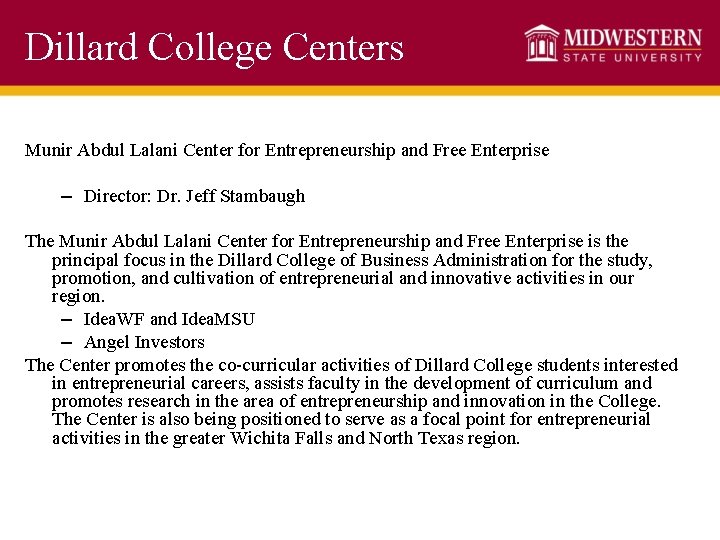 Dillard College Centers Munir Abdul Lalani Center for Entrepreneurship and Free Enterprise – Director: