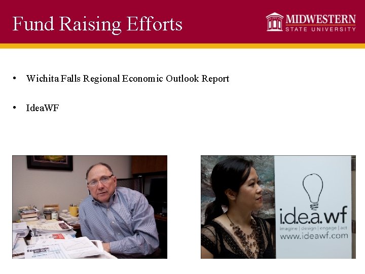 Fund Raising Efforts • Wichita Falls Regional Economic Outlook Report • Idea. WF 