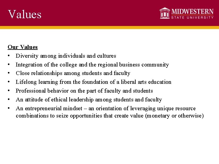 Values Our Values • Diversity among individuals and cultures • Integration of the college