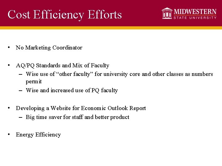 Cost Efficiency Efforts • No Marketing Coordinator • AQ/PQ Standards and Mix of Faculty