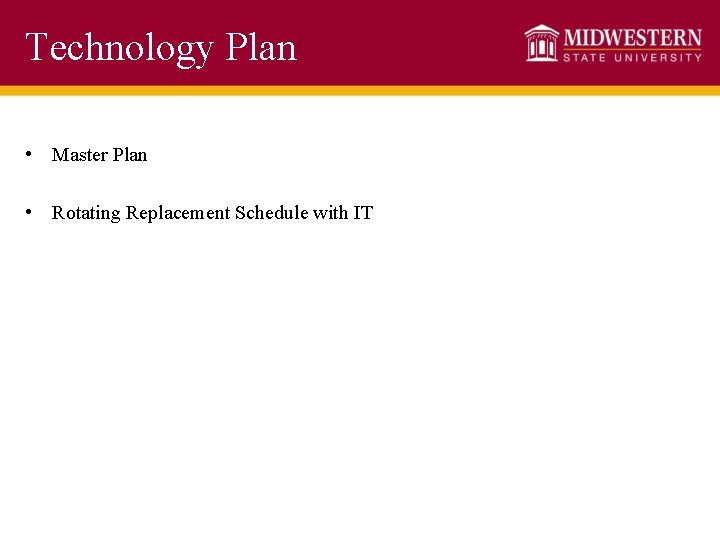 Technology Plan • Master Plan • Rotating Replacement Schedule with IT 