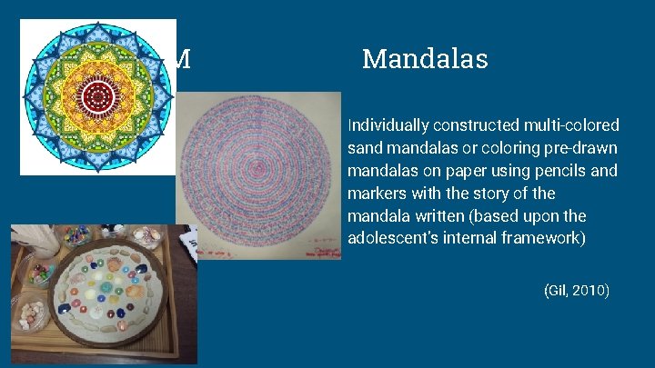 M Mandalas Individually constructed multi-colored sand mandalas or coloring pre-drawn mandalas on paper using