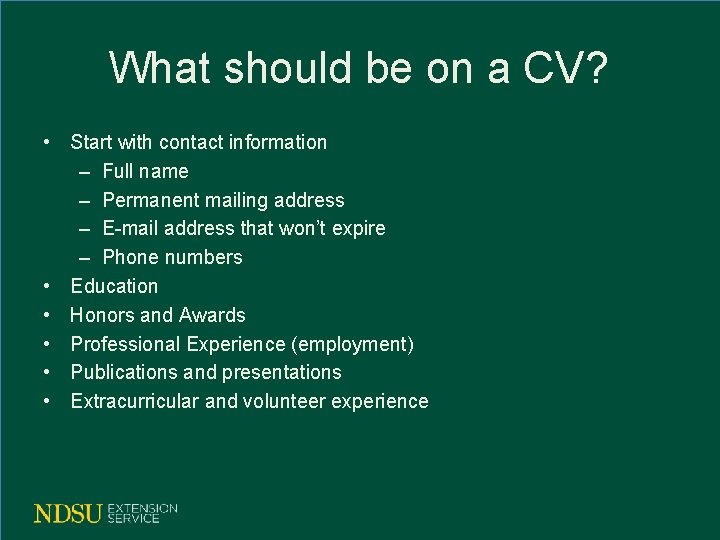 What should be on a CV? • Start with contact information – Full name