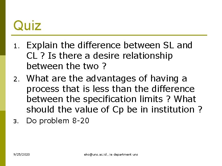 Quiz 2. Explain the difference between SL and CL ? Is there a desire Quiz 2. Explain the difference between SL and CL ? Is there a desire