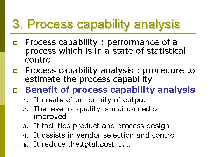 3. Process capability analysis p p p Process capability : performance of a process 3. Process capability analysis p p p Process capability : performance of a process