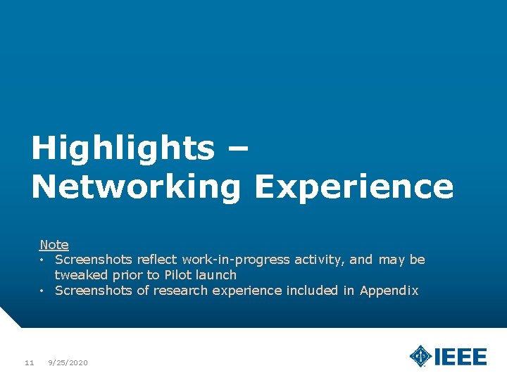 Highlights – Networking Experience Note • Screenshots reflect work-in-progress activity, and may be tweaked