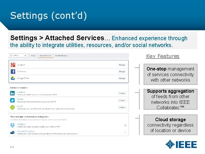 Settings (cont’d) Settings > Attached Services… Enhanced experience through the ability to integrate utilities,