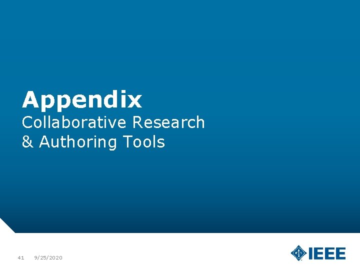 Appendix Collaborative Research & Authoring Tools 41 9/25/2020 