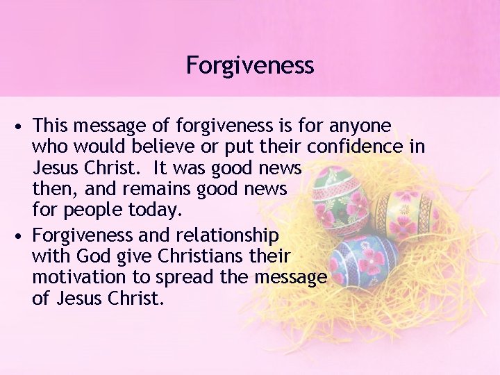 Forgiveness • This message of forgiveness is for anyone who would believe or put