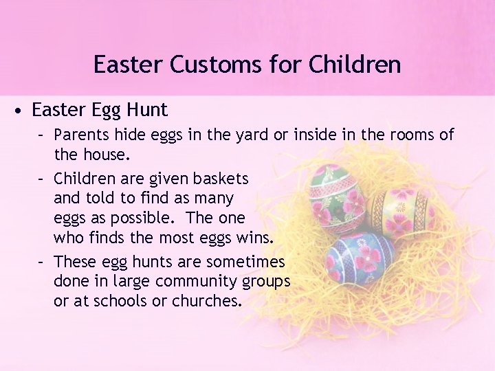 Easter Customs for Children • Easter Egg Hunt – Parents hide eggs in the