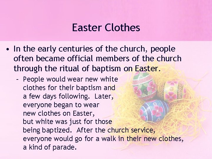 Easter Clothes • In the early centuries of the church, people often became official