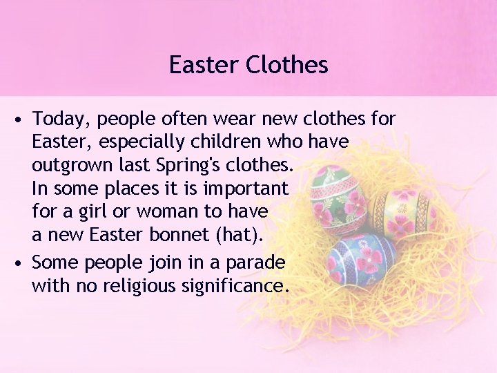 Easter Clothes • Today, people often wear new clothes for Easter, especially children who