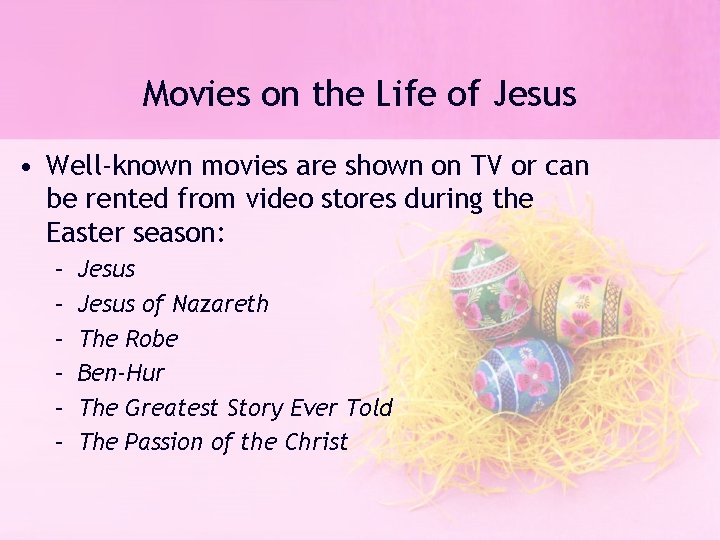 Movies on the Life of Jesus • Well-known movies are shown on TV or