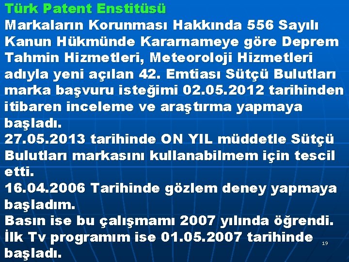 Türk Patent Enstitüsü Markaların Korunması Hakkında 556 Sayılı Kanun Hükmünde Kararnameye göre Deprem Tahmin