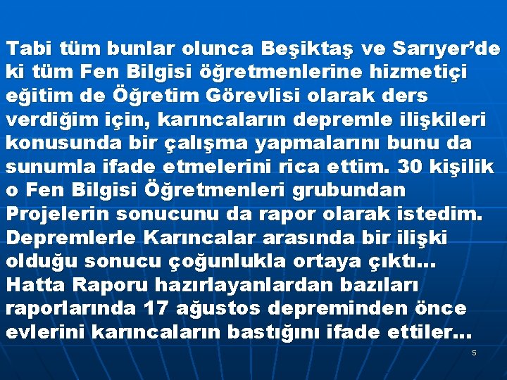 Tabi tüm bunlar olunca Beşiktaş ve Sarıyer’de ki tüm Fen Bilgisi öğretmenlerine hizmetiçi eğitim