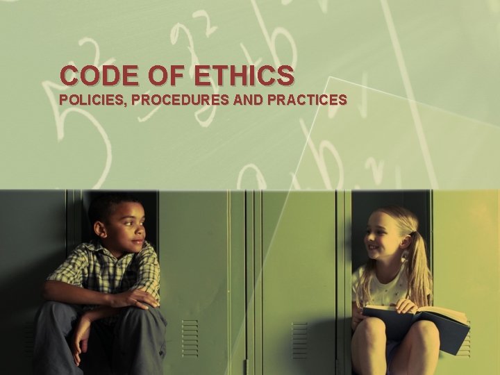 CODE OF ETHICS POLICIES, PROCEDURES AND PRACTICES 
