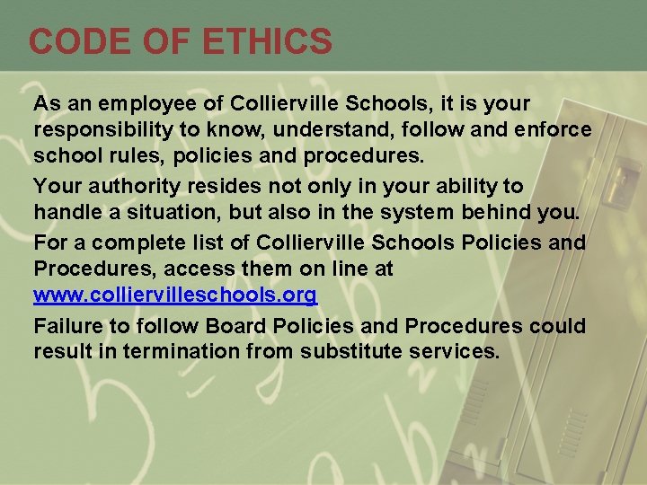 CODE OF ETHICS As an employee of Collierville Schools, it is your responsibility to