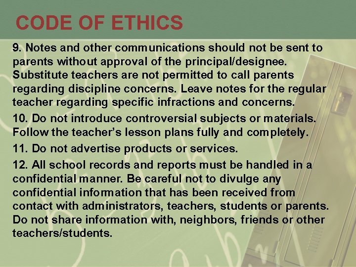 CODE OF ETHICS 9. Notes and other communications should not be sent to parents