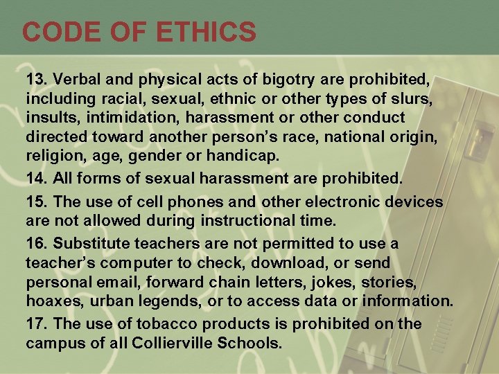 CODE OF ETHICS 13. Verbal and physical acts of bigotry are prohibited, including racial,