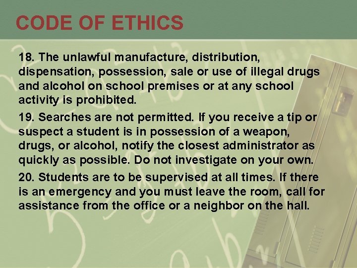 CODE OF ETHICS 18. The unlawful manufacture, distribution, dispensation, possession, sale or use of