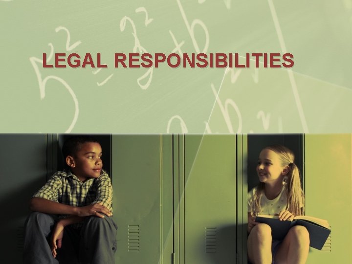LEGAL RESPONSIBILITIES 