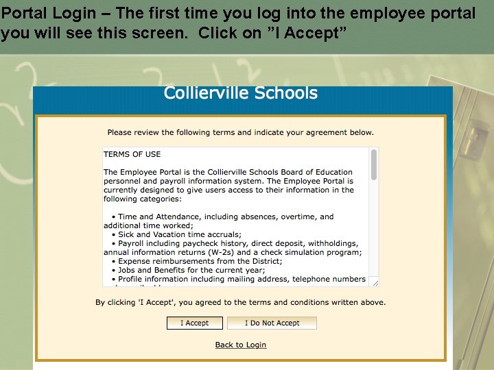 Portal Login – The first time you log into the employee portal you will