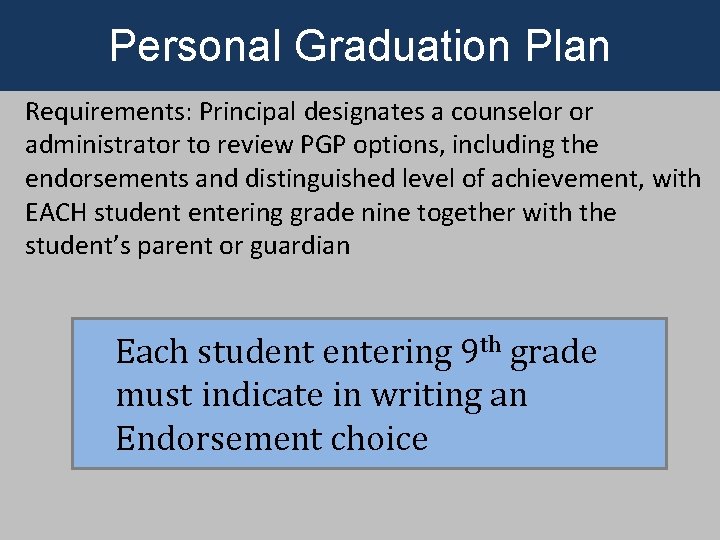 Personal Graduation Plan Requirements: Principal designates a counselor or administrator to review PGP options,