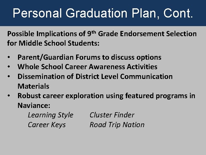 Personal Graduation Plan, Cont. Possible Implications of 9 th Grade Endorsement Selection for Middle