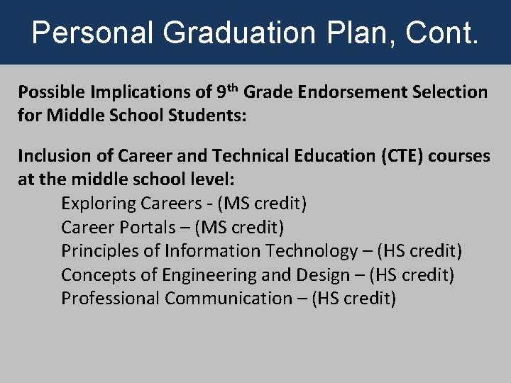 Personal Graduation Plan, Cont. Possible Implications of 9 th Grade Endorsement Selection for Middle