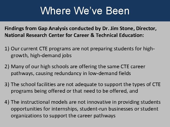 Where We’ve Been Findings from Gap Analysis conducted by Dr. Jim Stone, Director, National