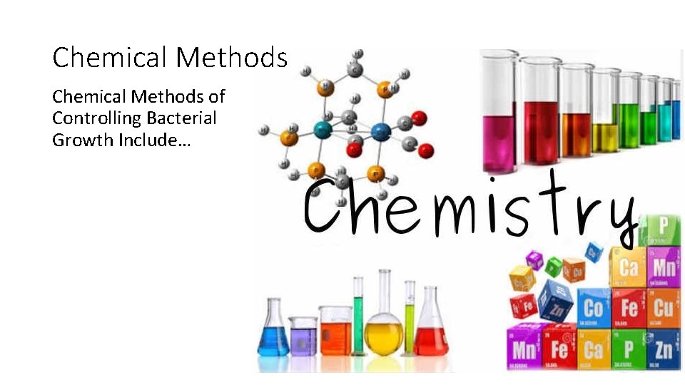 Chemical Methods of Controlling Bacterial Growth Include… 