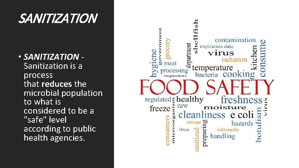 SANITIZATION • SANITIZATION - Sanitization is a process that reduces the microbial population to