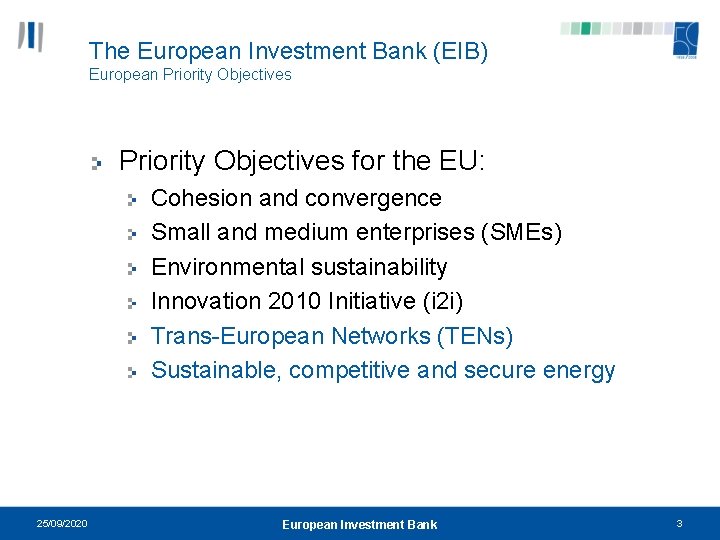 The European Investment Bank (EIB) European Priority Objectives for the EU: Cohesion and convergence