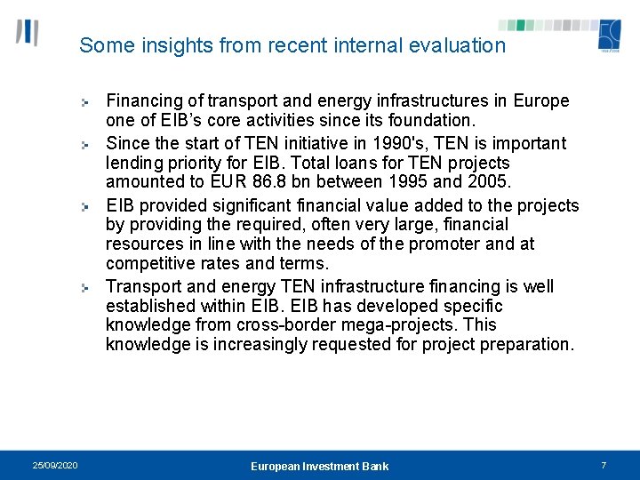 Some insights from recent internal evaluation Financing of transport and energy infrastructures in Europe
