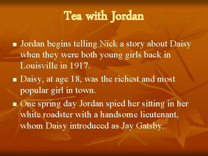 Tea with Jordan n Jordan begins telling Nick a story about Daisy when they Tea with Jordan n Jordan begins telling Nick a story about Daisy when they
