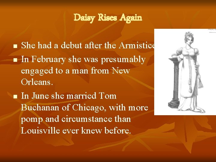 Daisy Rises Again n She had a debut after the Armistice In February she