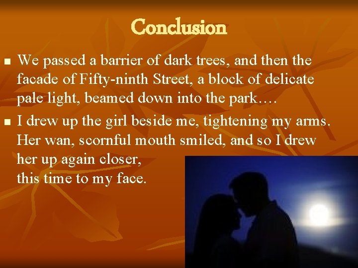 Conclusion n n We passed a barrier of dark trees, and then the facade Conclusion n n We passed a barrier of dark trees, and then the facade