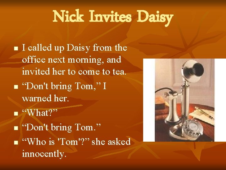 Nick Invites Daisy n n n I called up Daisy from the office next