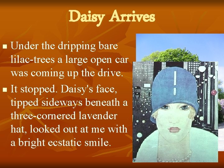 Daisy Arrives Under the dripping bare lilac-trees a large open car was coming up Daisy Arrives Under the dripping bare lilac-trees a large open car was coming up
