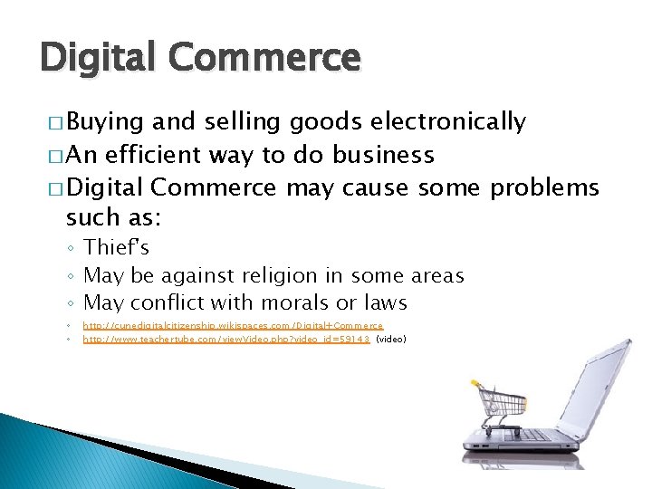 Digital Commerce � Buying and selling goods electronically � An efficient way to do